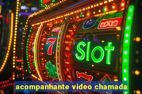 acompanhante video chamada
